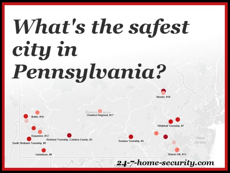 10 Safest Cities in Pennsylvania 2016 24/7 Home Security