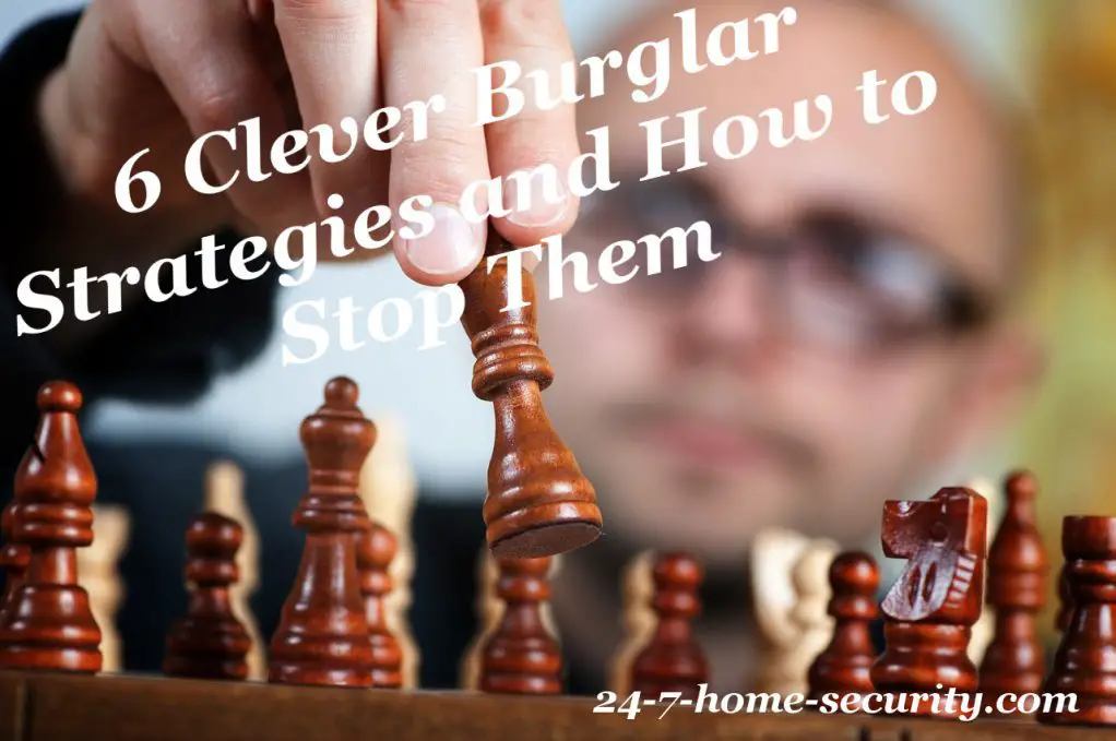 Clever Burglar Tricks and how to stop them