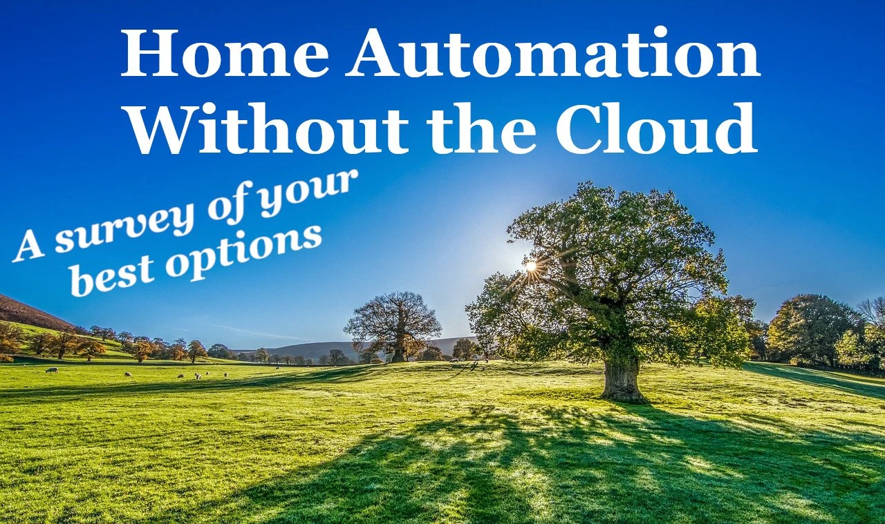 Home automation systems with no cloud