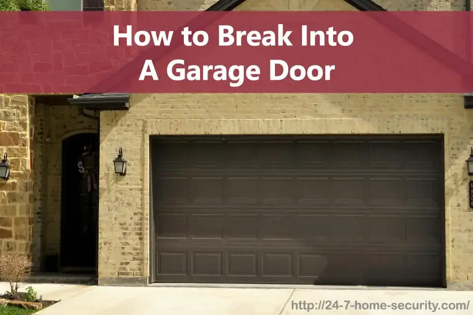 How To Break Into A Garage Door 24 7, Can You Open Garage Door Manually From Outside