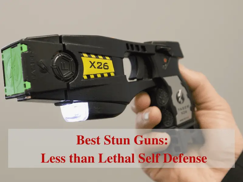 Best Stun Guns Less Than Lethal Self Defense 24 7 Home Security